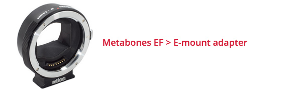 Metabones EF > E-mount adapter